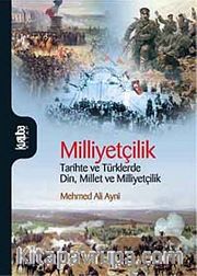 Milliyetçilik <br /> Tarihte ve Türklerde Din Millet ve Milliyetçilik