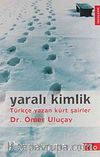 Yaralı Kimlik & Türkçe Yazan Kürt Şairler