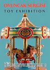 Oyuncak Sergisi - Toy Exhibition (Türkçe-İngilizce)