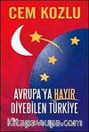 Avrupa'ya Hayır Diyebilen Türkiye