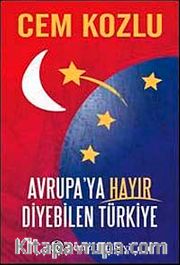 Avrupa'ya Hayır Diyebilen Türkiye