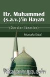 Hz. Muhammed (sav)'in Hayatı & (Dersler - İbretler)