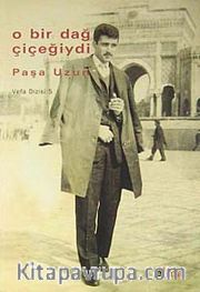 O Bir Dağ Çiçeğiydi
