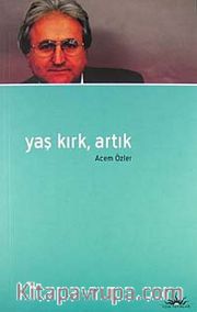Yaş Kırk, Artık