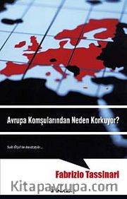 Avrupa Komşularından Neden Korkuyor?