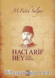 Hacı Arif Bey <br /> Hayatı - Sanatı - Eserleri