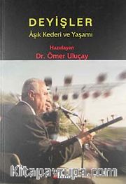 Deyişler <br /> Aşık Kederi ve Yaşamı