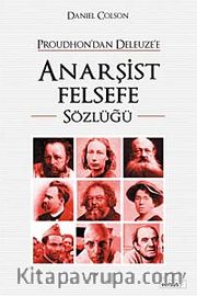 Anarşist Felsefe Sözlüğü <br /> Proudhon'dan Deleuze'e
