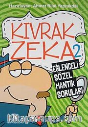 Kıvrak Zeka -2 <br /> Eğlenceli Sözel Mantık Soruları