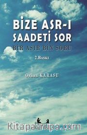 Bize Asr-ı Saadeti Sor