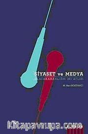 Siyaset ve Medya <br /> Alacakaranlığın İki Atlısı
