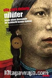 Nilüfer <br /> Beyaz Adam Öncesinde Bir Kızılderili Kızının Öyküsü