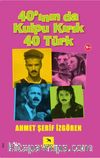 40'ının da Kulpu Kırık 40 Türk