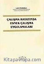 Çalışma Hayatında Esnek Çalışma Uygulamaları