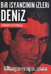 Deniz & Bir İsyancının İzleri