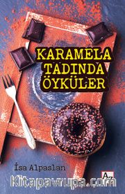 Karamela Tadında Öyküler