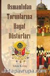 Osmanlıdan Torunlarına Hayat Düsturları