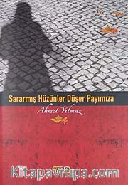 Sararmış Hüzünler Düşer Payımıza