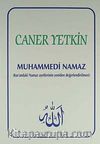 Muhammedi Namaz & Kur'andaki Namaz Ayetlerinin Yeniden Değerlendirilmesi