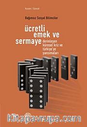 Ücretli Emek ve Sermaye <br /> Derinleşen Küresel Kriz ve Türkiye'ye Yansımaları