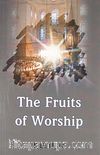 The Fruits of Worship