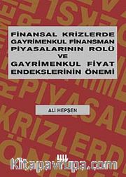 Finansal Krizlerde Gayrimenkul Finansman Piyasalarının Rolü ve Gayrimenkul Fiyat Endekslerinin Önemi