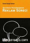 Sektörün Penceresinden Reklam Süreci