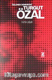 Özlenen Demokrat Turgut Özal