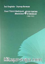 Yeni Türk Edebiyatı Metinleri 4 / Eser Tanıtma ve Önsözler (1860-1923)