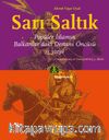 Sarı Saltık & Popüler İslamın Balkanlar’daki Destani Öncüsü