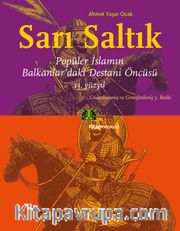 Sarı Saltık <br /> Popüler İslamın Balkanlar’daki Destani Öncüsü