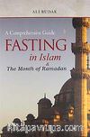 A Comprehensive Guide Fasting in İslam & The Month of Ramadan