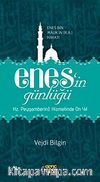 Enes'in Günlüğü & Enes bin Malik'in (r.a.v.) Hayatı