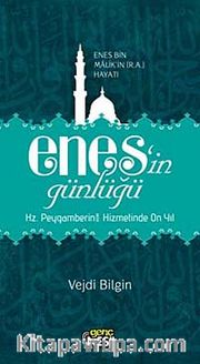 Enes'in Günlüğü <br /> Enes bin Malik'in (r.a.v.) Hayatı