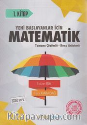 Yeni Başlayanlar İçin Matematik Serisi 1. Kitap Tamamı Çözümlü Konu Anlatımlı