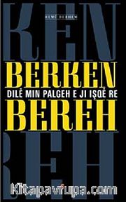 Dile Min Palgeh e Ji İşqe re / Berken Bereh Hemu Berhem