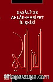 Gazali'de Ahlak-Marifet İlişkisi