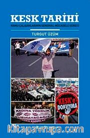 Kesk Tarihi <br /> Kamu Çalışanlarının Sendikal Mücadele Süreci