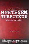 Yeniden Milli Mücadele'den Muhteşem Türkiye'ye Millet Partisi