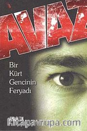 Avaz <br /> Bir Kürt Gencinin Feryadı