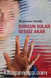 Durgun Sular Sessiz Akar