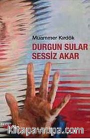 Durgun Sular Sessiz Akar