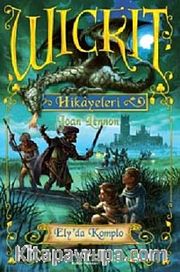Wickit Hikayeleri - Ely'da Komplo