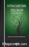 Fatiha Suresinin Özellikleri & Kaza ve Kader