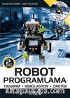 Robot Programlama & Tasarım - Simülasyon - Üretim