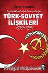 Türk-Sovyet İlişkileri (1939-1953) & Tarafsızlıktan Soğuk Savaşa Doğru