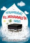 Peygamberimiz Hz. Muhammed’in Hayatı