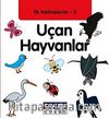 Uçan Hayvanlar / İlk Kelimelerim -5