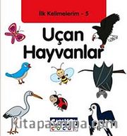 Uçan Hayvanlar / İlk Kelimelerim -5