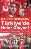 Türkiye'de Neler Oluyor? & Anadolu'nun Uyanışı ve Yeni Elitler